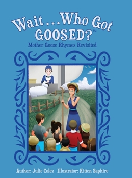 Hardcover Wait...Who Got Goosed?: Mother Goose Rhymes Revisited Book