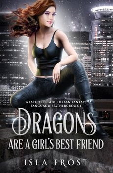 Paperback Dragons Are a Girl's Best Friend: A Fast, Feel-Good Urban Fantasy Book