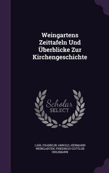Hardcover Weingartens Zeittafeln Und Überblicke Zur Kirchengeschichte Book