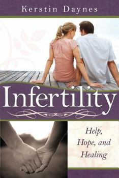 Paperback Infertility: Help, Hope, and Healing Book