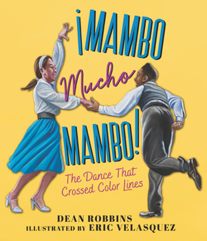 Hardcover ¡Mambo Mucho Mambo! the Dance That Crossed Color Lines Book