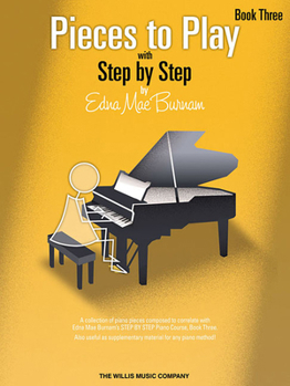 Paperback Pieces to Play - Book 3: Piano Solos Composed to Correlate Exactly with Edna Mae Burnam's Step by Step Book