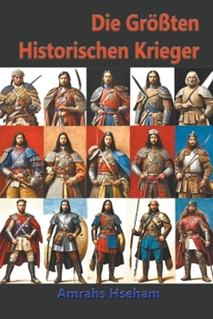 Die Größten Historischen Krieger