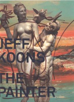 Hardcover Jeff Koons: The Painter and the Sculptor Book