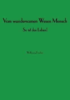 Paperback Vom wundersamen Wesen Mensch [German] Book