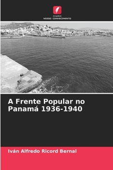 A Frente Popular no Panamá 1936-1940 (Portuguese Edition)