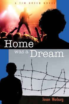 Home Was A Dream (The Tim Green Novels)
