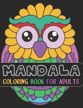 Paperback Mandala Coloring Book for Adults: mandala gifts: Coloring Pages For Meditation, Happiness and the World's Most Beautiful Mandalas for Stress Relief an Book