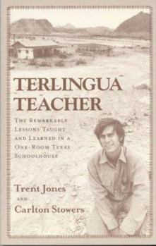 Paperback Terlingua Teacher: The Remarkable Lessons Taught and Learned in a One-room Texas Schoolhouse. Book