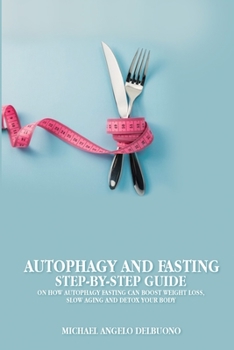 Paperback Autophagy And Fasting Step-By-Step Guide Book