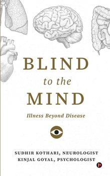 Paperback Blind to the Mind: Illness beyond Disease Book