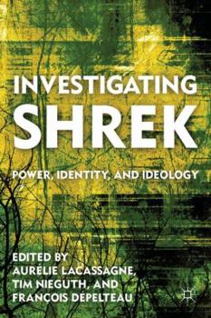 Hardcover Investigating Shrek: Power, Identity, and Ideology Book