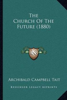 Paperback The Church Of The Future (1880) Book