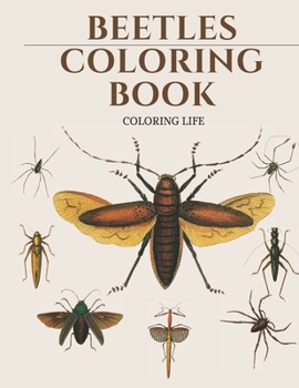 Paperback Beetles Coloring Book * coloring life *: large print Creepy & Crawly Insects Coloring Book