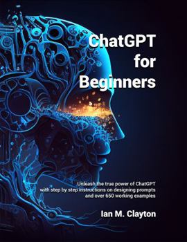 Paperback ChatGPT for Beginners: A Step-by-Step Guide to Crafting Great Prompts Book