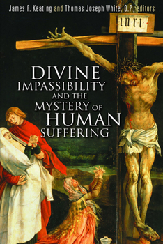 Paperback Divine Impassibility and the Mystery of Human Suffering Book
