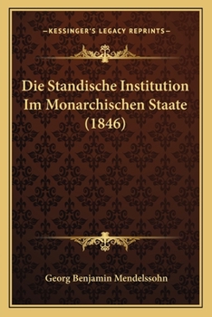 Paperback Die Standische Institution Im Monarchischen Staate (1846) [German] Book