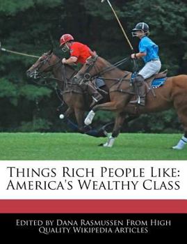 Paperback Things Rich People Like: America's Wealthy Class Book