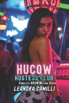 Hucow Hostess Club: Complete BDSM Milking Series (Donny's Saga)