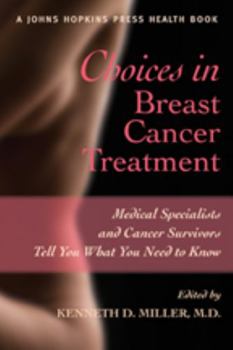 Paperback Choices in Breast Cancer Treatment: Medical Specialists and Cancer Survivors Tell You What You Need to Know Book