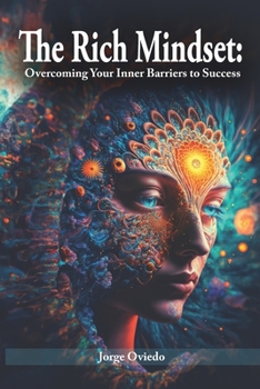 Paperback The Rich Mindset: Overcoming Your Inner Barriers to Success Book