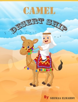 Paperback Camel desert ship: facts about camel Arabian and humpback camel . Activity for a little fun for children age 6-10 years. Book