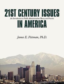Paperback 21st Century Issues in America: An Introduction to Public Administration Theory and Practice Book
