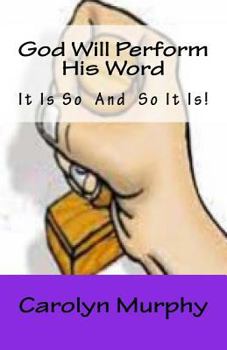 Paperback God Will Perform His Word: It Is So - So It Is! Book