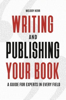 Hardcover Writing and Publishing Your Book: A Guide for Experts in Every Field Book