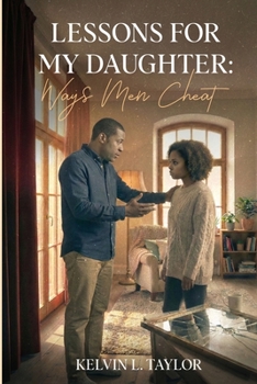 Paperback Lessons For My Daughter: Ways Men Cheat [Large Print] Book