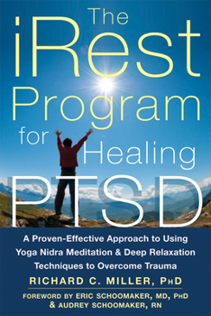 Paperback The Irest Program for Healing Ptsd: A Proven-Effective Approach to Using Yoga Nidra Meditation and Deep Relaxation Techniques to Overcome Trauma Book