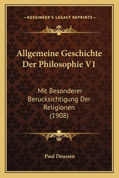 Paperback Allgemeine Geschichte Der Philosophie V1: Mit Besonderer Berucksichtigung Der Religionen (1908) [German] Book