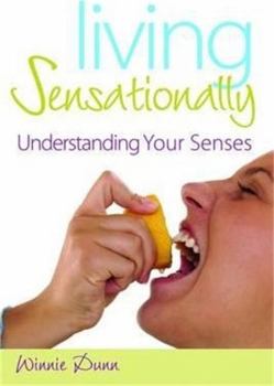 Hardcover Living Sensationally: Understanding Your Senses Book