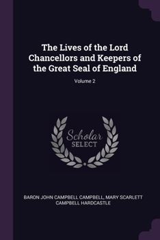 Paperback The Lives of the Lord Chancellors and Keepers of the Great Seal of England; Volume 2 Book