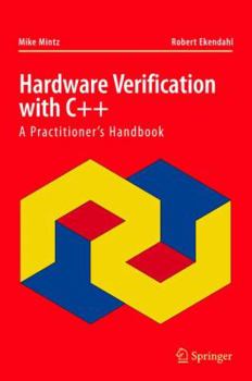 Hardcover Hardware Verification with C++: A Practitioner's Handbook Book