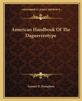 Paperback American Handbook Of The Daguerreotype Book