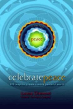 Paperback Celebrate Peace (108 Ways to Create a More Peaceful World) Book