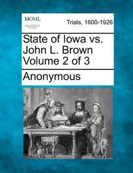 Paperback State of Iowa vs. John L. Brown Volume 2 of 3 Book