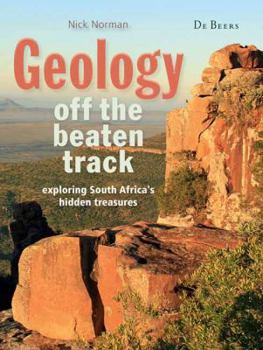 Paperback Geology off the beaten track: Exploring South Africa's hidden treasures Book