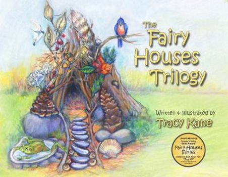 The Fairy Houses Trilogy: The Complete Illustrated Series - Book  of the Fairy Houses