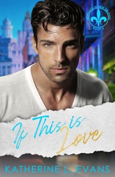 If This is Love - Book #5 of the Romance in New Orleans