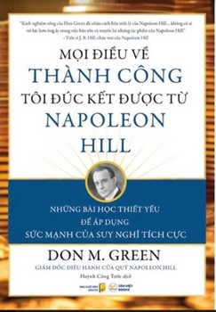 Paperback Everything I Know about Success I Learned from Napoleon Hill [Vietnamese] Book