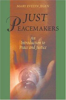 Paperback Just Peacemakers: An Introduction to Peace And Justice Book