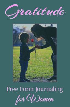 Paperback Gratitude: Free Form Journaling for Women Book