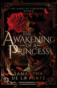 The Awakening of a Princess (The Ashes of Eyrondale)