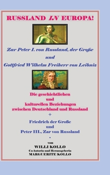 Russland IN Europa: Anlässlich des 300. Todestages Zar Peter I. - Die geschichtlichen und kulturellen Beziehungen zwischen Deutschland und Russland (German Edition)