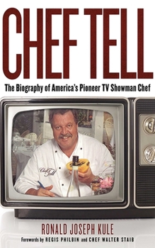 Hardcover Chef Tell: The Biography of America's Pioneer TV Showman Chef Book
