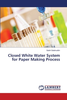 Paperback Closed White Water System for Paper Making Process Book