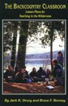 Paperback Backcountry Classroom: Lesson Plans for Teaching in the Wilderness Book