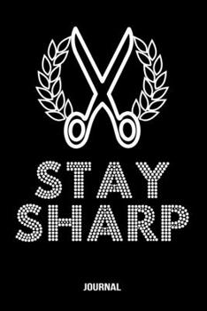 Stay Sharp Journal: Hairstylist and Hairdresser Journal - Planner Calendar Scheduler Organizer Appointment Notebook for Hair Stylists